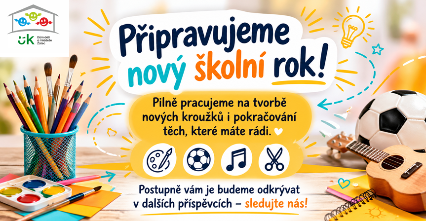 Připravujeme pro vás nový školní rok 2026/2027