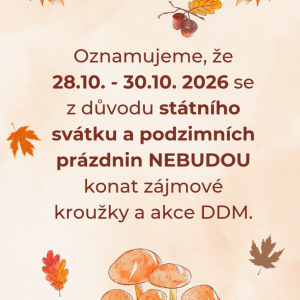 Uzavření DDM během státního svátku a podzimních prázdnin od 28.10. do 30.10.2026